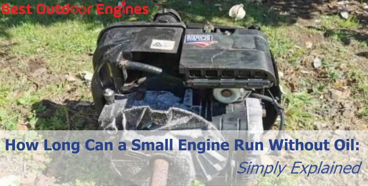 How Long Can a Small Engine Run Without Oil: Simply Explained How Long Can a Small Engine Run Without Oil: Simply Explained